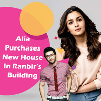 Alia Bhatt Purchases New House In Ranbir Kapoors Building